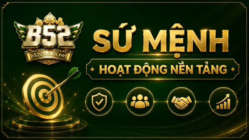 B52Club mang đến sứ mệnh xây dựng cộng đồng giải trí vững mạnh
