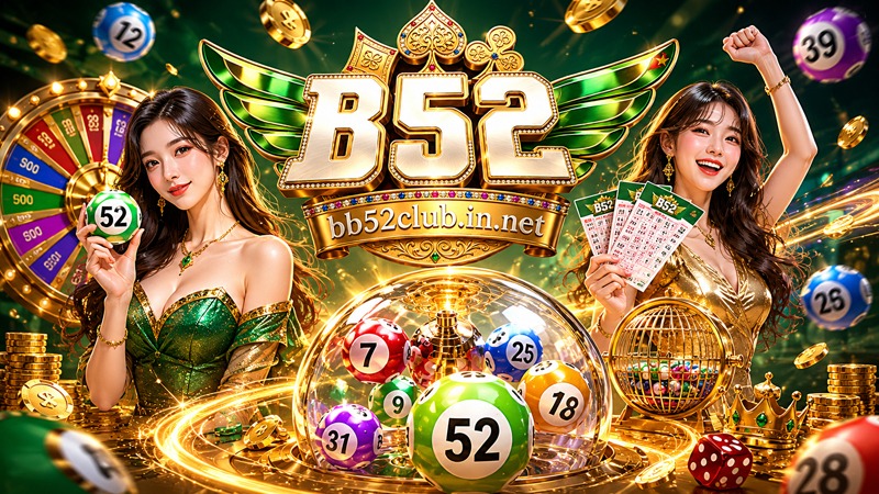 Khám phá các trò chơi quay số B52Club nổi bật nhất hiện nay