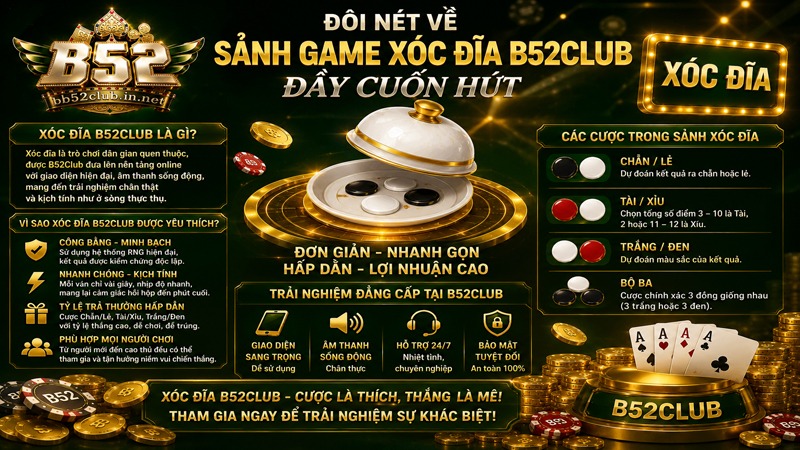 Đôi nét về sảnh game xóc đĩa B52Club đầy cuốn hút