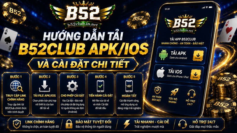 Hướng dẫn tải B52Club APK/IOS và cài đặt chi tiết