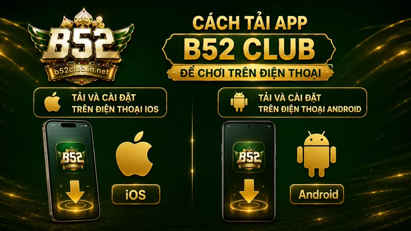 Tải app B52 Club để chơi trên điện thoại dễ dàng